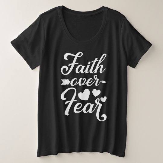 faith over fear plus size shirt