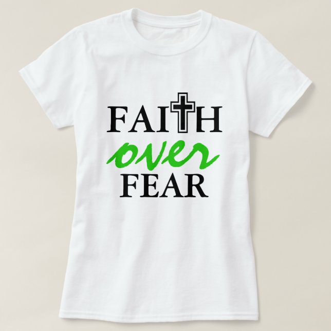 Faith over fear shirt (Design Front)