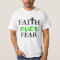 Faith over fear shirt
