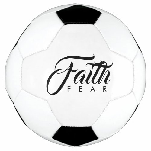 Faith Over Fear Soccer Ball