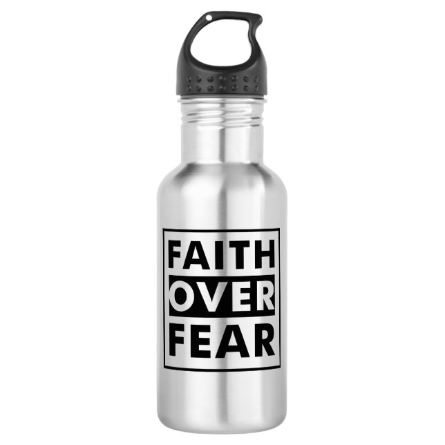 Faith over fear stainless steel water bottle (Front)