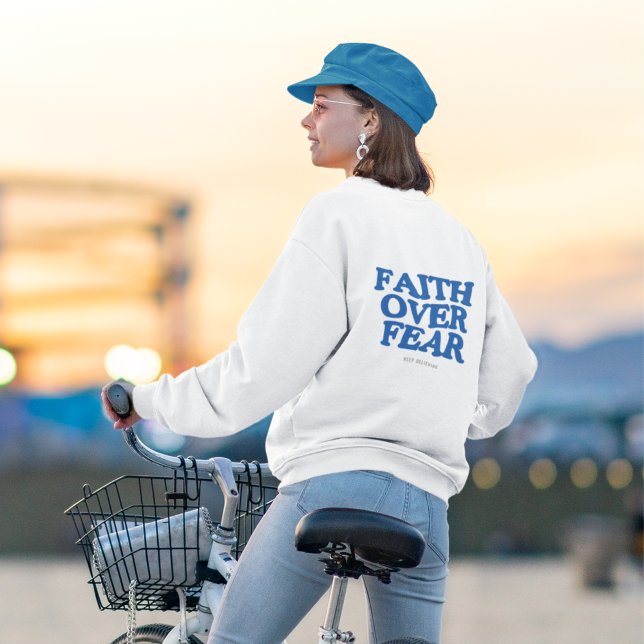 Faith over Fear Statement Sweatshirt (Creator Uploaded)