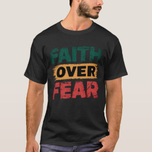 Faith over Fear Strength in Faith T-Shirt