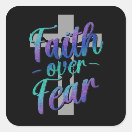 Faith Over Fear Suicide Awareness Cross Graphic T_ Square Sticker