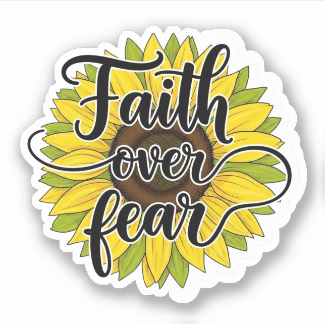 Faith Over Fear Sunflower Sticker (Front)