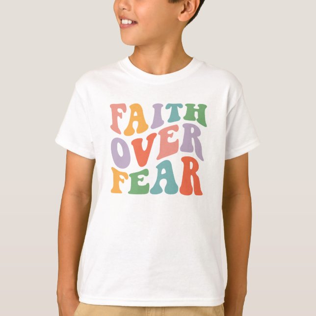 Faith Over Fear T-Shirt (Front)