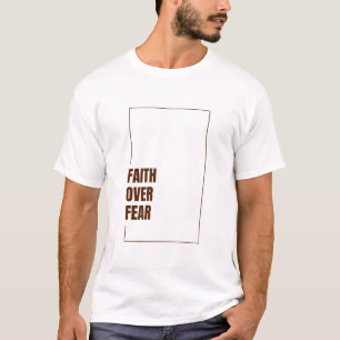FAITH OVER FEAR T-Shirt