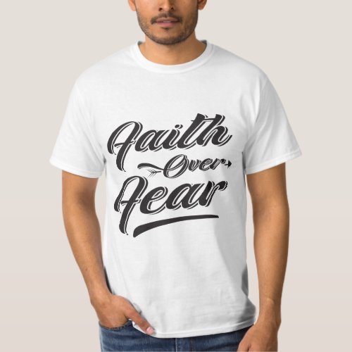 Faith over fear t_shirt