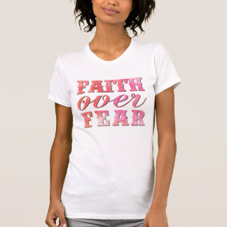 FAITH OVER FEAR T-Shirt
