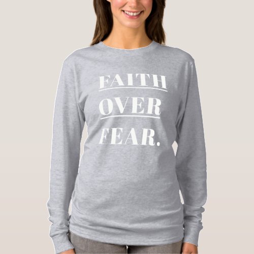 faith over fear T_Shirt