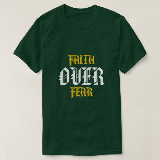 Faith Over Fear T-Shirt