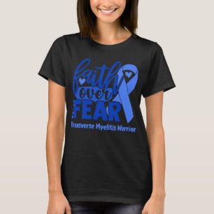 Faith Over Fear Transverse Myelitis Awareness T-Shirt
