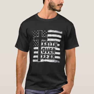 Faith Over Fear USA American Flag Patriotic T-Shirt