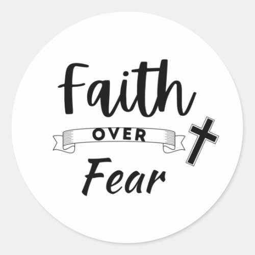 Faith over Fear with Cross Christian Faith Positi Classic Round Sticker