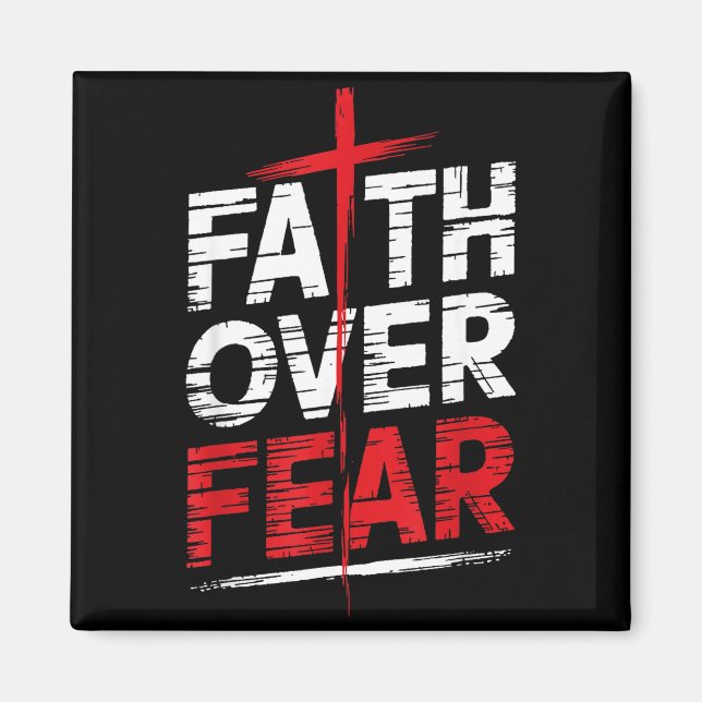 Faith Over Fear With Cross Christian Men  Magnet (Front)