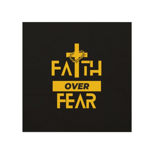 Faith Over Fear Wood Wall Art