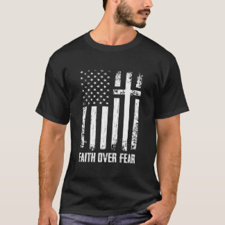 Faith Over Fears Christian Cross American Usa Flag T-Shirt