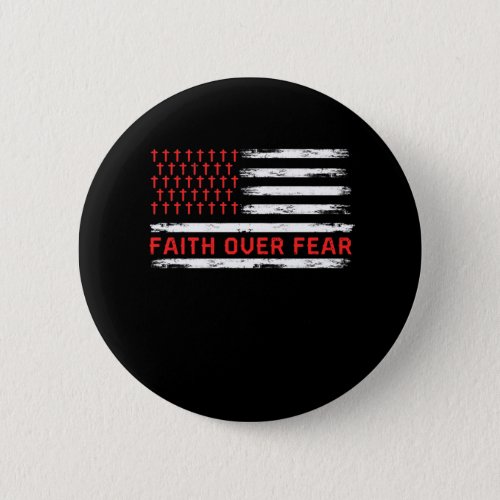 Faith Over Fears Cool Christian Cross American USA Button