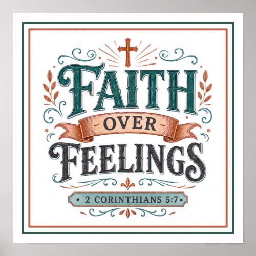 Faith Over Feelings Spiritual Christian Quote Poster