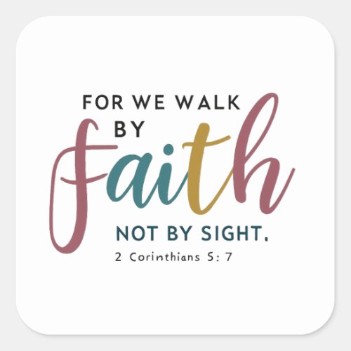 Faith over Sight _ 2 Corinthians 57 Bible Verse Square Sticker