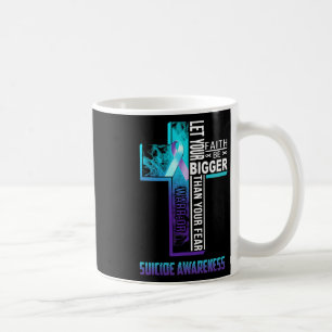 Faith Quote For Mental Health Suicide Prevention Coffee Mug