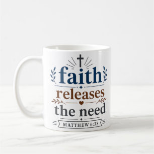 Faith Releases The Need Christian Scripture Coffee Mug