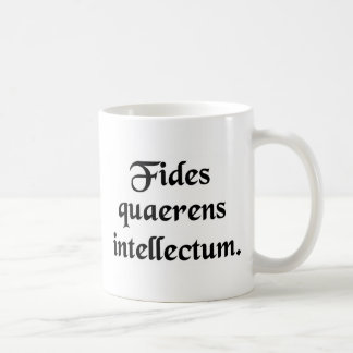 Faith seeking understanding. coffee mug
