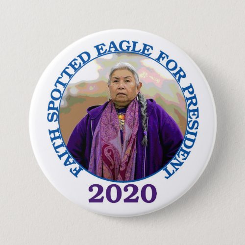 Faith Spotted Eagle for President 2020 Button