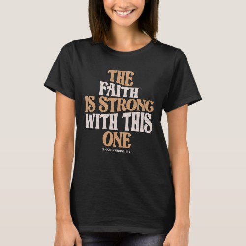 Faith Strength 2 Corinthians 57 Christian Quote T_Shirt