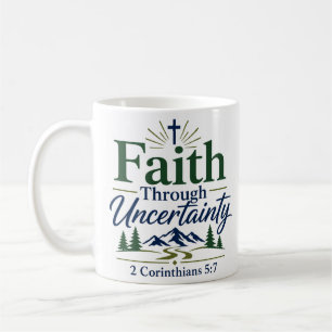 Faith Through Uncertainty Scriptural Hope Quote Coffee Mug