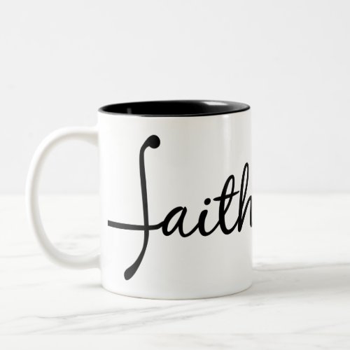 Faith to move Mountains _ Mug