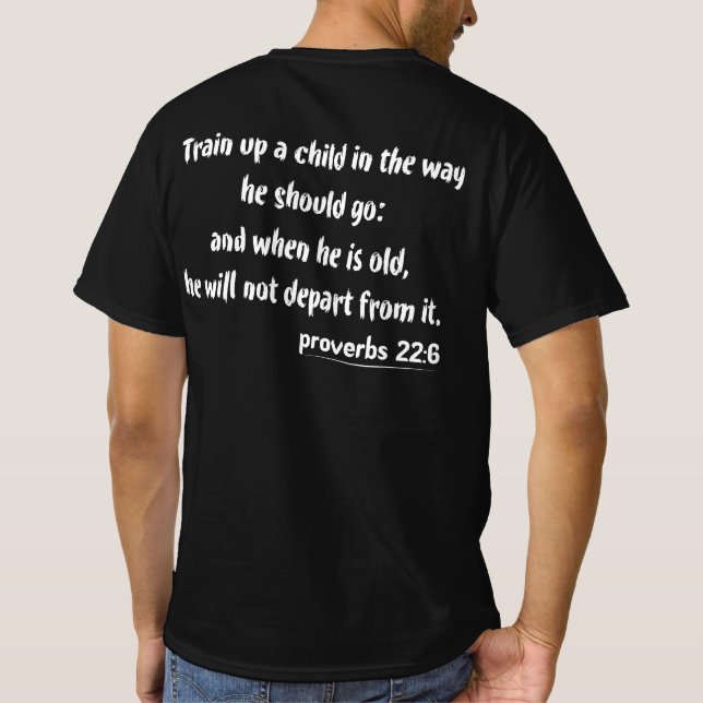 Faith Training Proverbs 22-6 T-Shirt (Back)