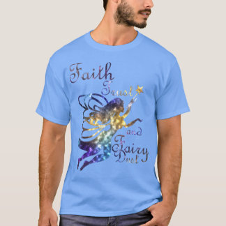 Faith Trust and Fairy Dust Galay Tee