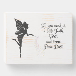 Faith, Trust, and Pixie Dust Woodbox Wooden Box Sign