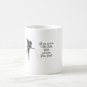 Faith, Trust, Pixie Dust coffeemug! Coffee Mug