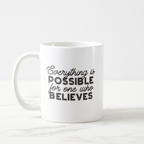Faith Unbounded _ Everything is Possible Quotes Coffee Mug