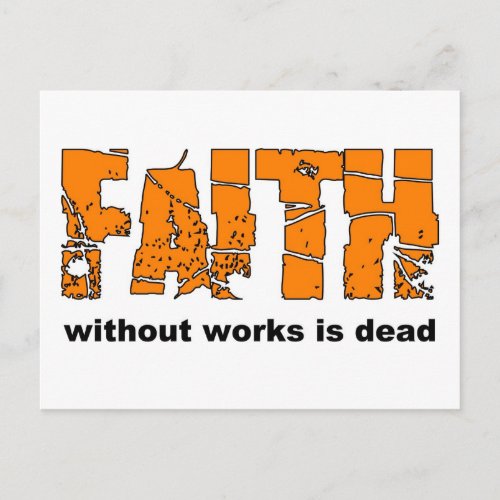 Faith without works is dead James 226 Postcard