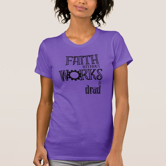 'Faith without works is dead' t-shirt  (Front)
