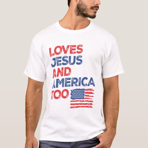 Faithful Freedom Loves Jesus and America Too T_Shirt