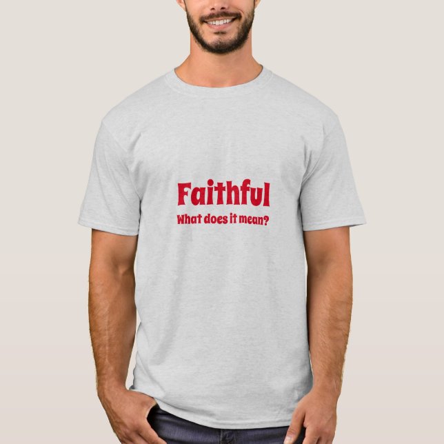 Faithful T-Shirt (Front)