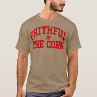 Faithful to the Corn T-Shirt