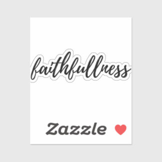 faithfullness sticker