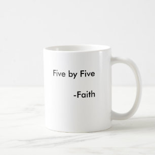 Faith's signiture quote coffee mug