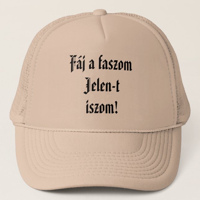 Fáj a faszom Jelen-t iszom barna mici Trucker Hat (Front)