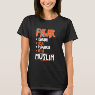 Fajr Dhuhr Asr Maghrib Isha Muslim Pray Prayer Isl T-Shirt