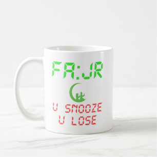 FAJR U SNOOZE YOU LOSE COFFEE MUG