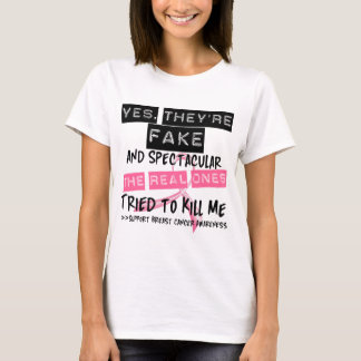 Fake and Spectacular - Real Ones Tried To Kill Me T-Shirt