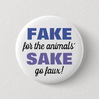 Fake for the animals' Sake! Button
