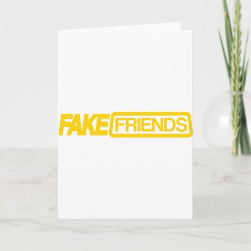 Fake friends card
