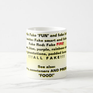 Fake IS FAKE, (NOT REAL)!  Coffee Mug